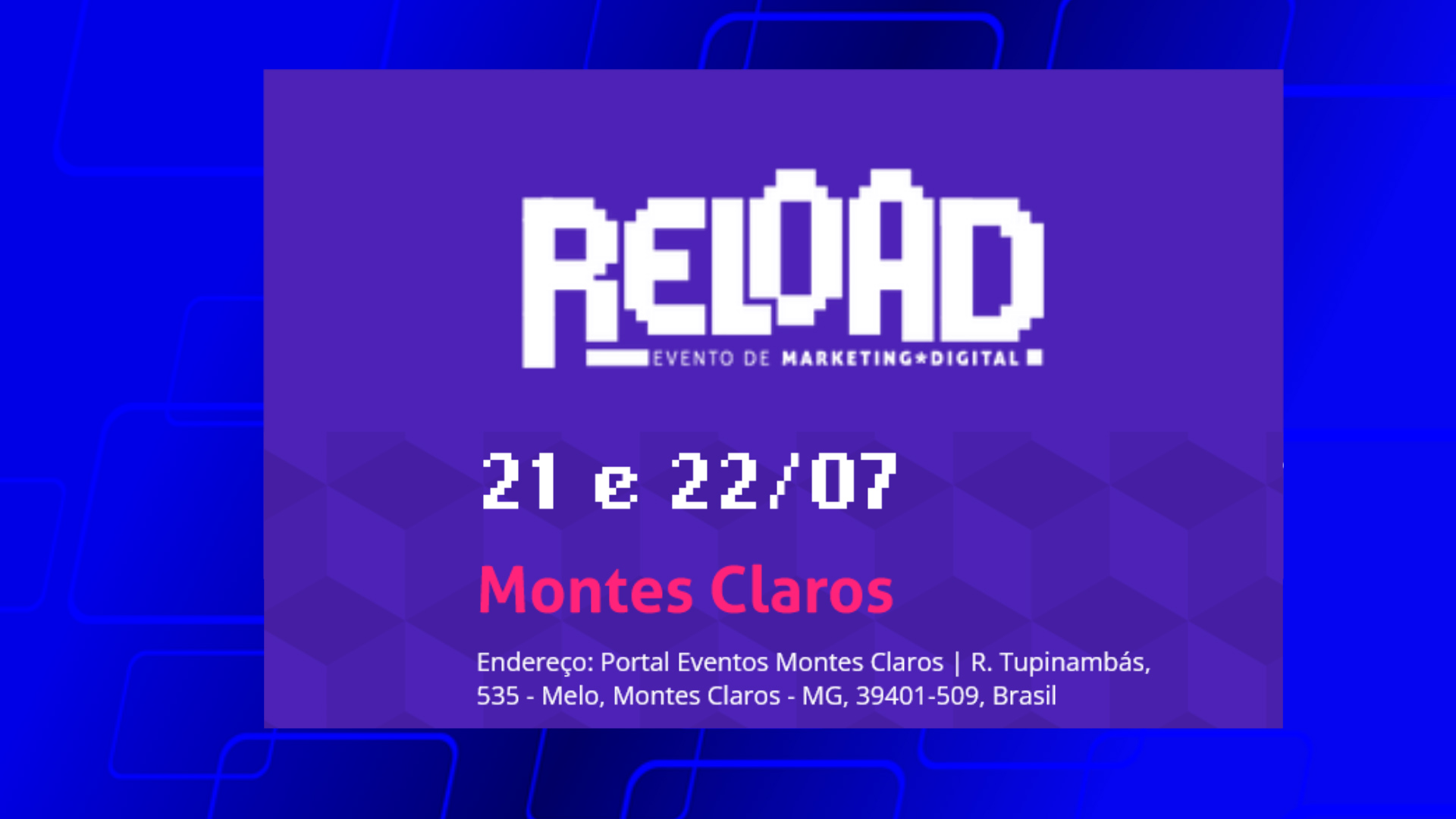 Reload, evento de marketing digital para pequenos negócios, está de volta a Montes Claros