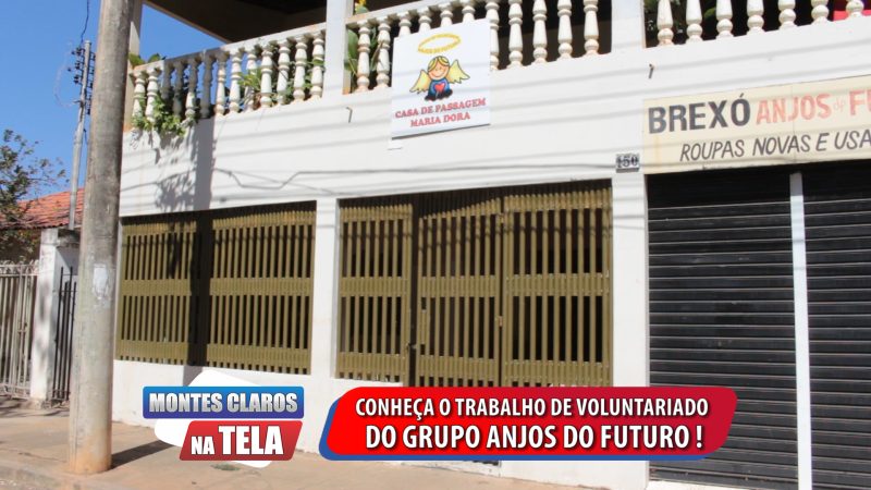 ”Montes Claros na Tela” mostra o trabalho do Grupo Anjos do Futuro !