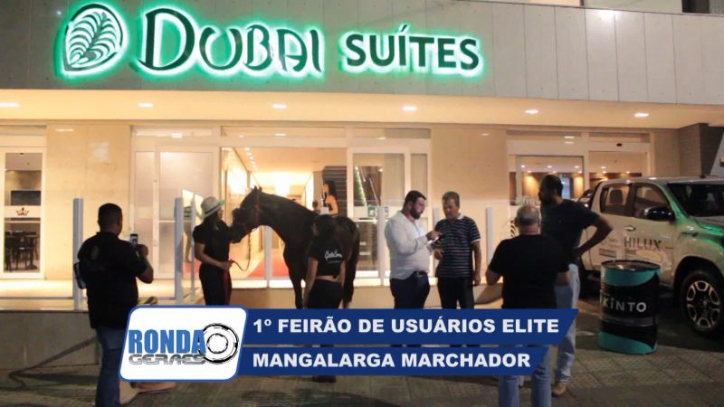 “Ronda Geraes”: 1º Feirão de usuário Elite Mangalarga Marchador no Dubai Suítes !