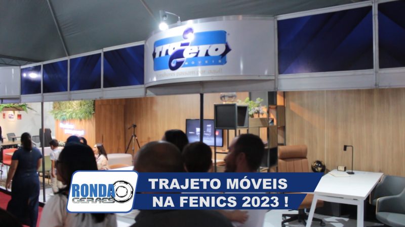 “Ronda Geraes” e a participação da Trajeto Móveis na Fenics 2023 !