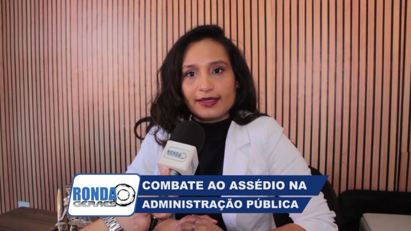 ”Ronda Geraes” – Quadro ”De Olho em Seus Direitos”: Combate ao assédio na Administração Pública