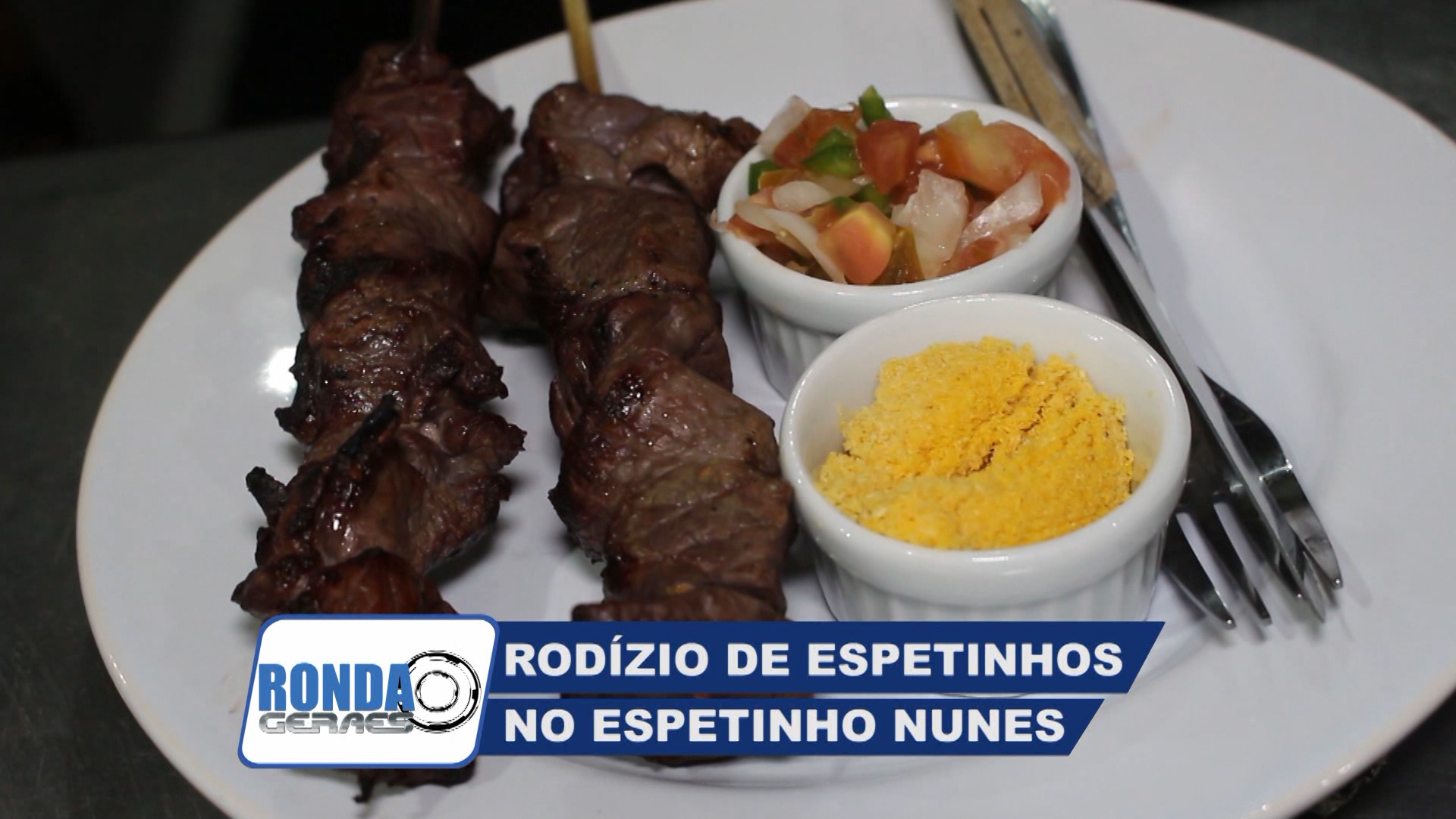 ”Ronda Geraes” mostra o Rodízio de Espetinhos do Espetinho Nunes !