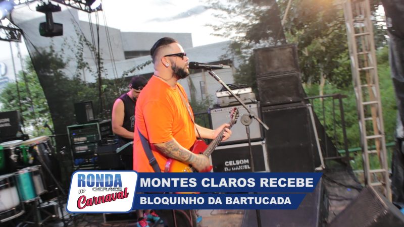 ”Ronda Geraes no Carnaval”: Bloquinho da Bartucada com Dioliver em Montes Claros !