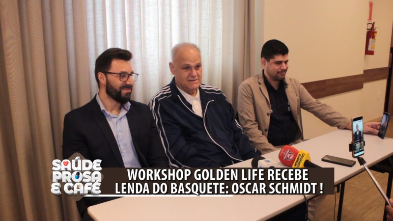 ”Saúde, Prosa e Café”: Workshop Golden Life recebe lenda do Basquete Oscar Schmidt !