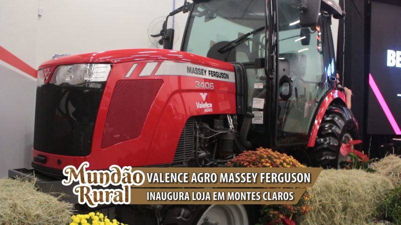 ”Mundão Rural”: Loja da Valence Agro Massey Feruson é inaugurada em Montes Claros
