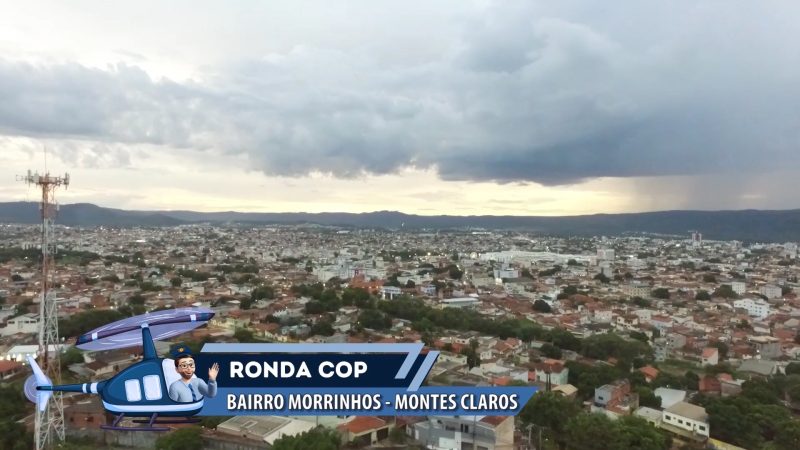 ”Ronda Geraes” e as imagens do ”Ronda Cop” no bairro Morrinhos !