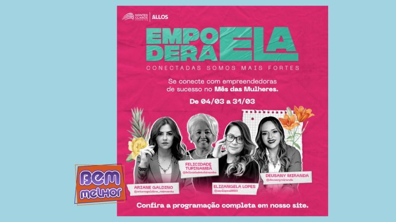 “Bem Melhor” Dicas; No Mês da Mulher, Montes Claros Shopping estimula empreendedorismo feminino