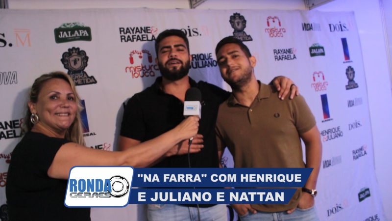 ”Ronda Geraes”: Cobertura do evento ”Na Farra” da Cia Promoções com Henrique e Juliano e Nattan