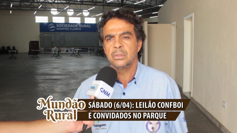 ”Mundão Rural” e as informações do Leilão Confboi e Convidados neste Sábado (6/04)