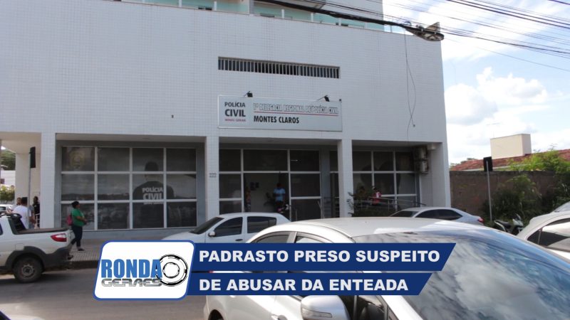 ”Ronda Geraes”: Polícia Civil prende homem suspeito de abusar da enteada