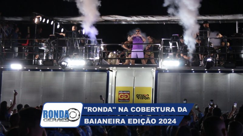 ”Ronda Geraes” – Especial Baianeira 2024 – 3º Bloco