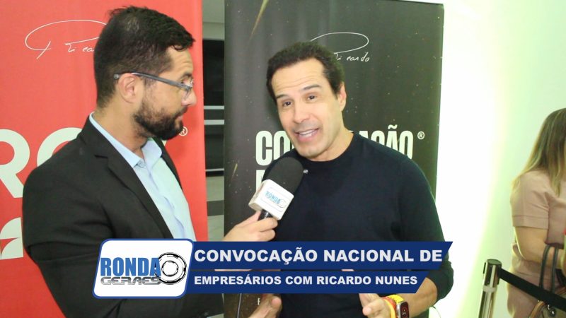 ”Ronda Geraes”: Convocação Nacional de Empresários é realizada em Montes Claros com Ricardo Nunes