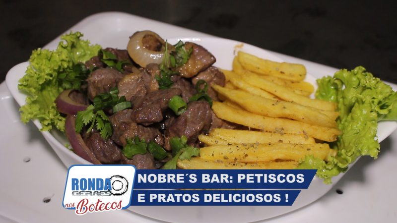 “Ronda Geraes nos Botecos”: Conheça os petiscos do Nobre´s Bar no Jardim Primavera !