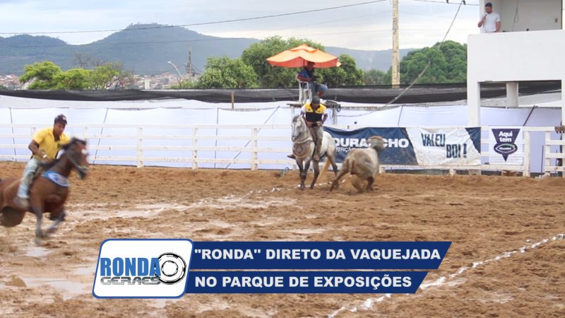 ”Ronda Geraes” na Vaquejada em Montes Claros: Confira reportagem de Raphael Bicalho !