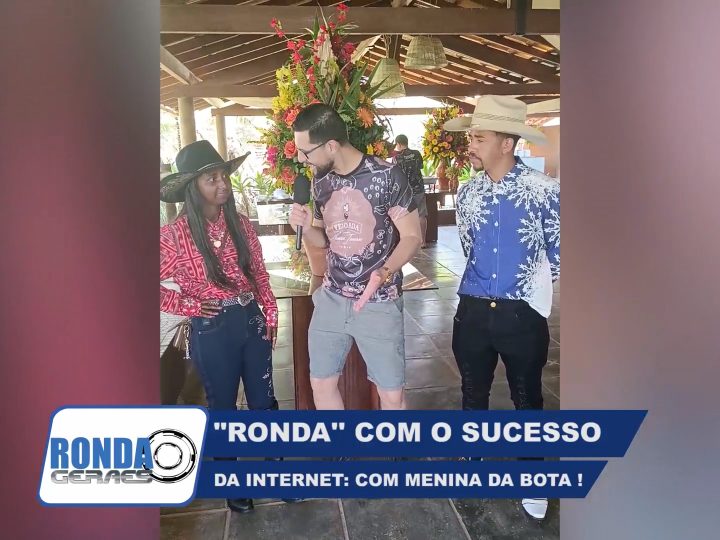 ”Ronda Geraes”: Raphael Bicalho conversa com Menina da Bota, sucesso na Internet !