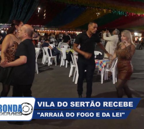 Ronda Geraes Vila do Sertão no Parque de Exposições recebe Arraiá do Fogo e da Lei 1.mp4.Still001