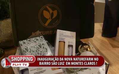 Shopping Play TV na inauguração da nova Naturefarm em Montes Claros.mp4.Still001